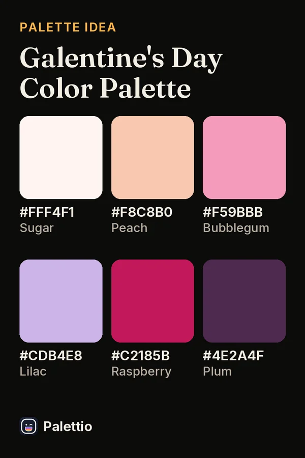 Six color chips on a dark page titled Galentine's Day Color Palette: Sugar #FFF4F1, Peach #F8C8B0, Bubblegum #F59BBB, Lilac #CDB4E8, Raspberry #C2185B, Plum #4E2A4F.